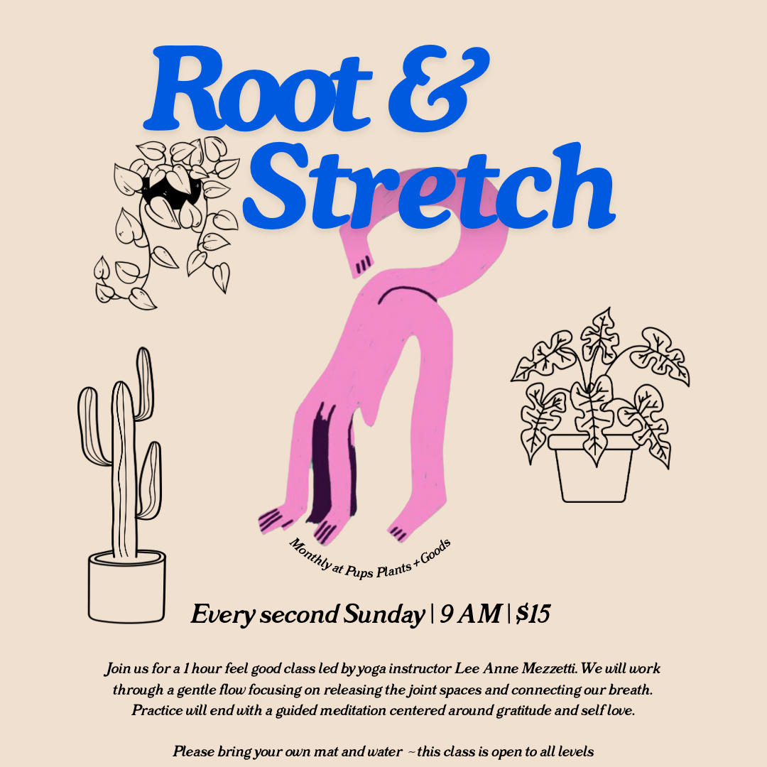 Root & Stretch Monthly Yoga Class Pups Plants + Goods